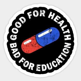 Good for Health Bad for Education Sticker